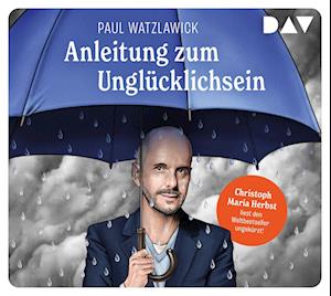 Anleitung Zum Unglücklichsein. - Paul Watzlawick - Music - Der Audio Verlag - 9783742427984 - April 20, 2023