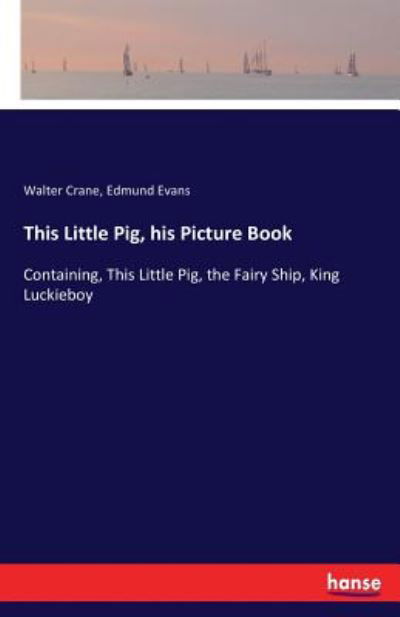 This Little Pig, his Picture Book - Crane - Libros -  - 9783744650984 - 2 de marzo de 2017