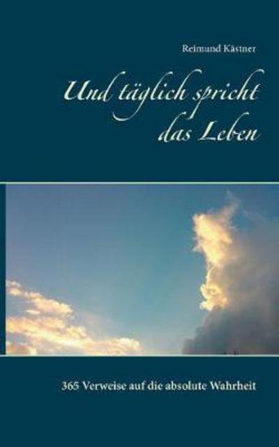 Cover for Kästner · Und täglich spricht das Leben (Bog) (2018)