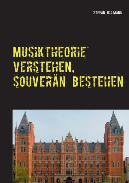 Cover for Ullmann · Musiktheorie verstehen, souverä (Book) (2020)