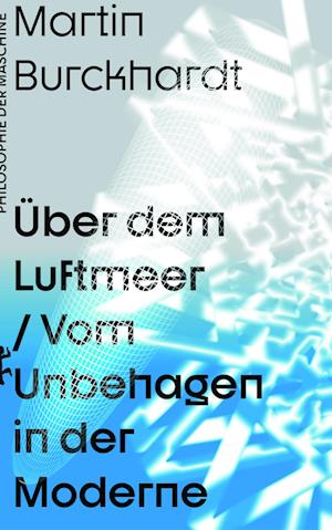 Cover for Martin Burckhardt · Über dem Luftmeer: Vom Unbehagen in der Moderne (Book) (2023)