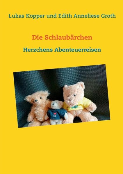 Cover for Lukas Kopper · Die Schlaubarchen: Herzchens Abenteuerreisen (Paperback Book) (2020)