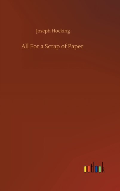 Cover for Joseph Hocking · All For a Scrap of Paper (Hardcover Book) (2020)