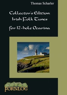 Cover for Thomas Scharler · Collector's Edition: Irish Folk Tunes for 12-hole Ocarina (Paperback Book) (2020)