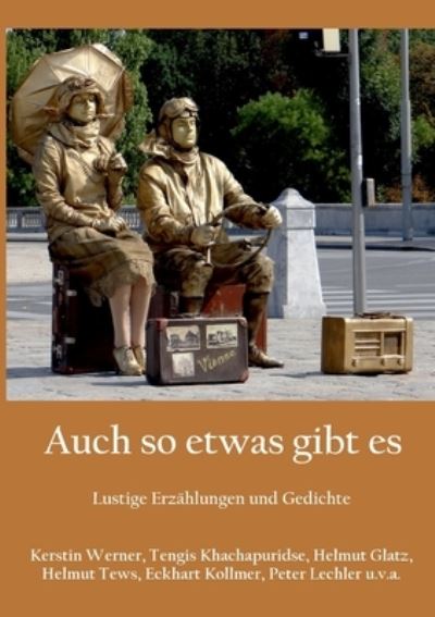 Cover for Kerstin Werner · Auch so etwas gibt es: Lustige Erzahlungen und Gedichte (Paperback Book) (2021)
