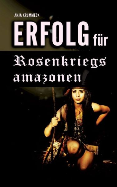 Cover for Anja Krummeck · Erfolg fur Rosenkriegsamazonen (Paperback Book) (2022)