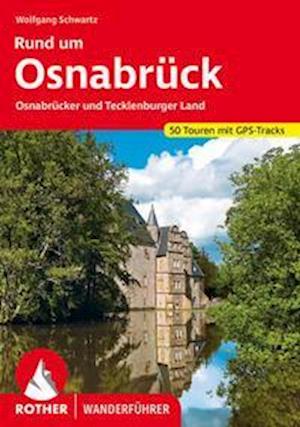 Rund um Osnabrück - Wolfgang Schwartz - Books - Rother Bergverlag - 9783763345984 - September 3, 2022