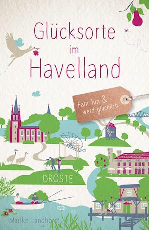 Glücksorte im Havelland - Marike Langhorst - Książki - Droste Verlag - 9783770022984 - 17 czerwca 2022