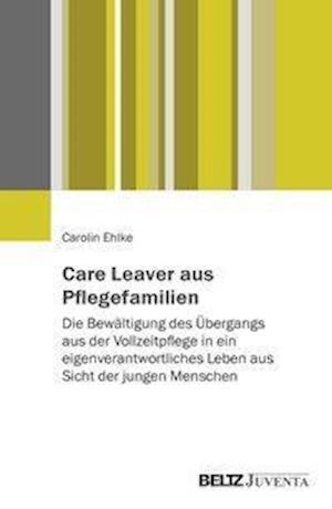 Cover for Ehlke · Care Leaver aus Pflegefamilien (Buch)