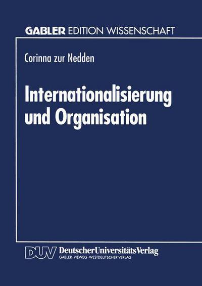 Cover for Corinna Zur Nedden · Internationalisierung Und Organisation: Konzepte Fur Die International Tatige Unternehmung Mit Differenzierungsstrategie (Paperback Book) [1994 edition] (1994)