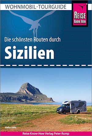 Reise Know-How Wohnmobil-Tourguide Sizilien - Gaby Gölz - Książki - Reise Know-How - 9783831738984 - 15 kwietnia 2024