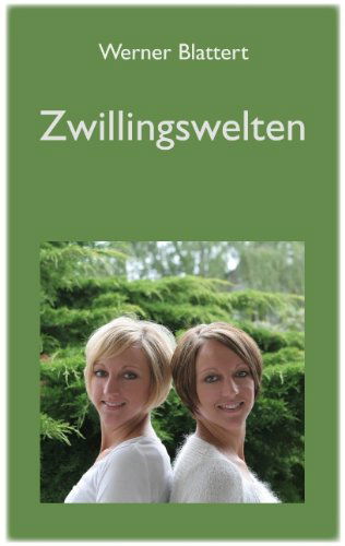 Cover for Werner Blattert · Zwillingswelten (Paperback Book) [German edition] (2009)