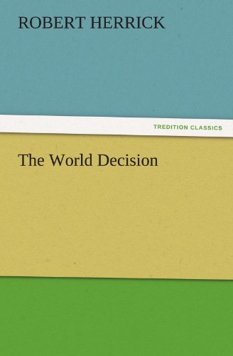 The World Decision (Tredition Classics) - Robert Herrick - Bøker - tredition - 9783842433984 - 8. november 2011