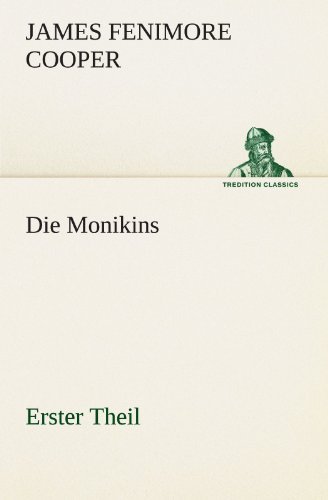 Cover for James Fenimore Cooper · Die Monikins: Erster Theil (Tredition Classics) (German Edition) (Paperback Book) [German edition] (2012)