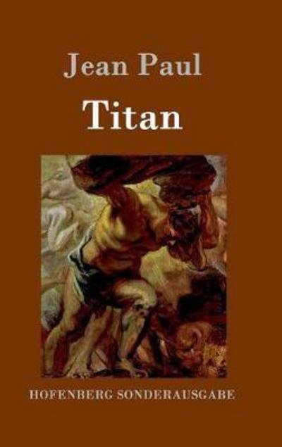 Titan - Jean Paul - Bøger - Hofenberg - 9783843085984 - 29. august 2016
