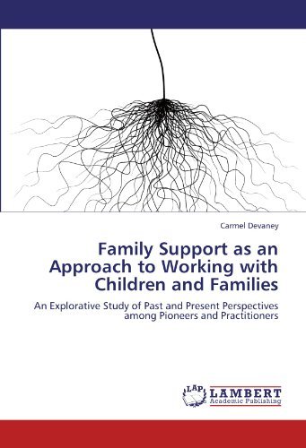 Cover for Carmel Devaney · Family Support As an Approach to Working with Children and Families: an Explorative Study of Past and Present Perspectives Among Pioneers and Practitioners (Paperback Bog) (2011)
