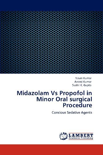 Cover for Sushil K. Gupta · Midazolam vs Propofol in Minor Oral Surgical Procedure: Concious Sedative Agents (Paperback Book) (2012)