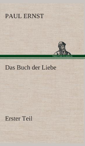 Cover for Paul Ernst · Das Buch Der Liebe (Gebundenes Buch) [German edition] (2013)