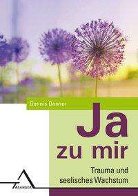 JA zu mir - Danner - Books -  - 9783893345984 - 