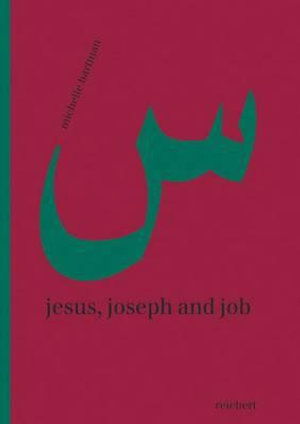 Cover for Michelle Hartman · Jesus, Joseph and Job: Reading Rescriptings of Religious Figures in Lebanese Women's Fiction (Literaturen Im Kontext. Arabisch - Persisch - Turkisch) (Hardcover Book) (2002)