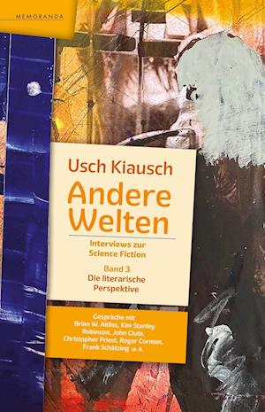 Usch Kiausch · Andere Welten - Interviews zur Science Fiction - Band 3 (Bok) (2024)