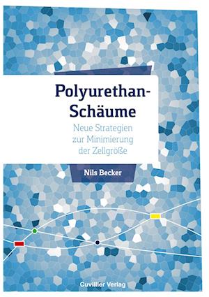 Cover for Nils Becker · Polyurethan-Schäume - Neue Strategien zur Minimierung der Zellgröße (Paperback Book) (2014)