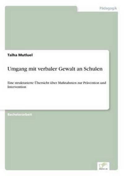 Cover for Talha Mutluel · Umgang Mit Verbaler Gewalt an Schulen (Paperback Book) (2015)
