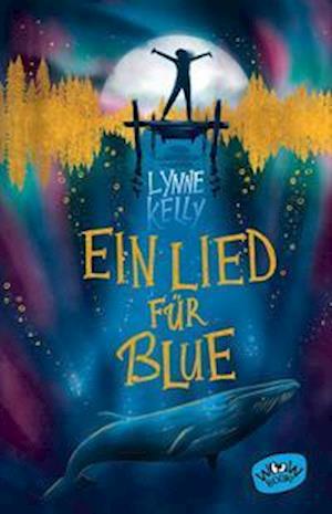 Cover for Lynne Kelly · Ein Lied für Blue (Gebundenes Buch) (2022)