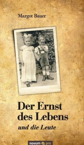 Der Ernst des Lebens - Bauer - Books -  - 9783990480984 - October 29, 2015