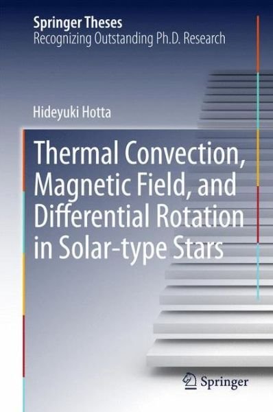 Cover for Hideyuki Hotta · Thermal Convection, Magnetic Field, and Differential Rotation in Solar-type Stars - Springer Theses (Hardcover bog) (2015)