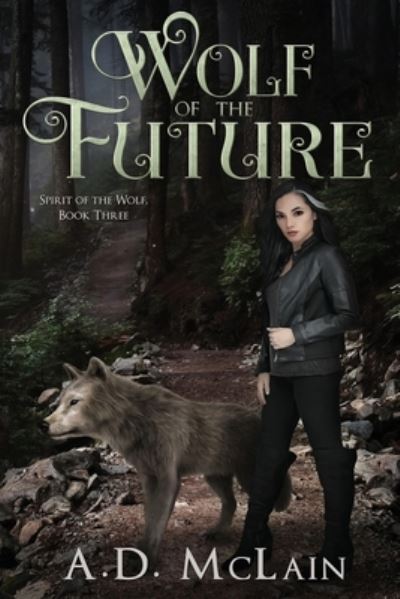 Cover for A D McLain · Wolf Of The Future - Spirit of the Wolf (Paperback Book) [Large type / large print edition] (2021)
