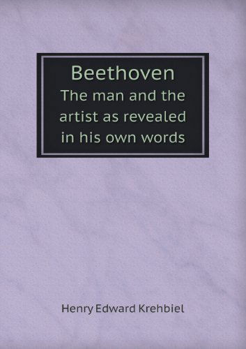 Cover for Henry Edward Krehbiel · Beethoven the Man and the Artist As Revealed in His Own Words (Paperback Book) (2013)