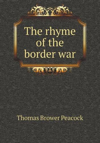 Cover for Thomas Brower Peacock · The Rhyme of the Border War (Paperback Book) (2013)