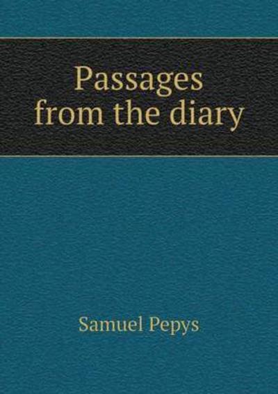 Cover for Samuel Pepys · Passages from the Diary (Paperback Book) (2015)
