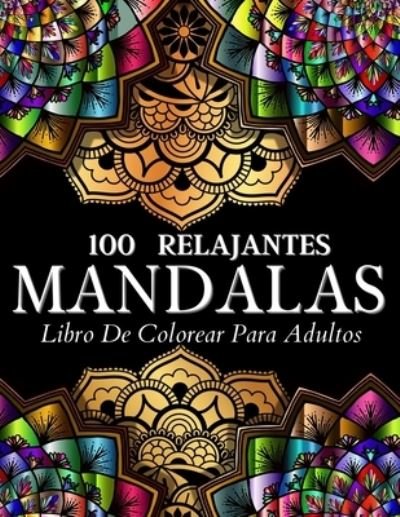 Cover for Art Books · Libro De Colorear 100 Disenos Con Mandalas Relajantes (Paperback Book) (2021)