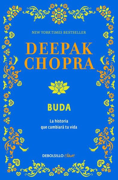 Buda : una Historia de Iluminacion / Buddha : a Story of Enlightenment - Deepak Chopra - Kirjat - Penguin Random House Grupo Editorial - 9786073139984 - tiistai 12. huhtikuuta 2016