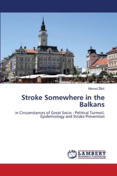 Cover for Zikic · Stroke Somewhere in the Balkans (Buch) (2018)