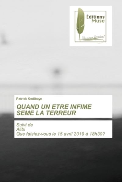 Cover for Kodibaye · Quand Un Etre Infime Seme La T (Book) (2020)