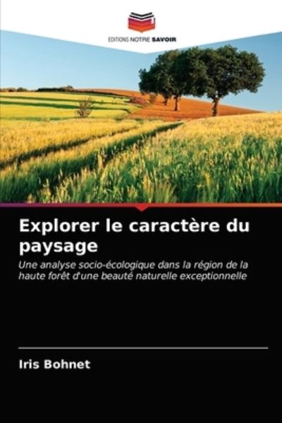 Cover for Iris Bohnet · Explorer le caractere du paysage (Paperback Bog) (2021)