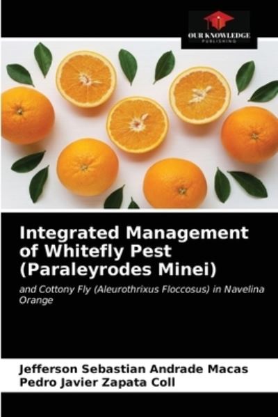 Cover for Jefferson Sebastian Andrade Macas · Integrated Management of Whitefly Pest (Paraleyrodes Minei) (Paperback Book) (2021)