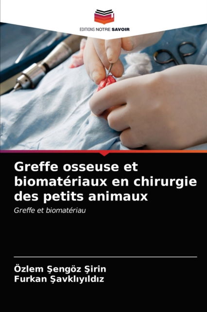 Cover for OEzlem ?engoez ?irin · Greffe osseuse et biomateriaux en chirurgie des petits animaux (Paperback Bog) (2021)