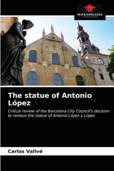 Cover for Carlos Vallve · The statue of Antonio Lopez (Paperback Book) (2021)