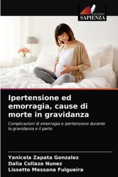 Cover for Yanicela Zapata Gonzalez · Ipertensione ed emorragia, cause di morte in gravidanza (Paperback Book) (2021)