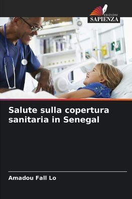 Cover for Amadou Fall Lo · Salute sulla copertura sanitaria in Senegal (Paperback Book) (2021)