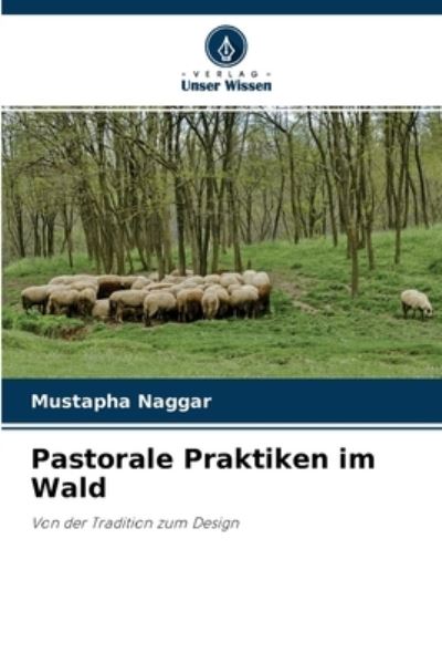 Cover for Mustapha Naggar · Pastorale Praktiken im Wald (Paperback Book) (2021)