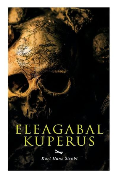 Cover for Karl Hans Strobl · Eleagabal Kuperus (Paperback Book) (2018)