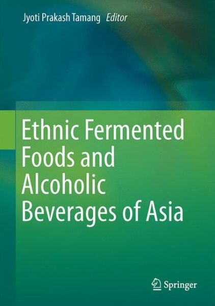 Cover for Ethnic Fermented Foods and Alcoholic Beverages of Asia (Innbunden bok) [1st ed. 2016 edition] (2016)