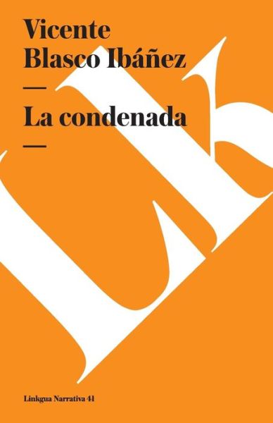 Cover for Vicente Blasco Ibáñez · La Condenada (Narrativa) (Spanish Edition) (Paperback Book) [Spanish edition] (2024)