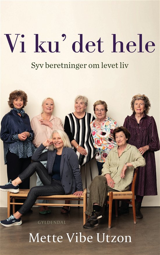 Vi ku' det hele - Mette Vibe Utzon - Bøger - Gyldendal - 9788702301984 - 6. oktober 2021