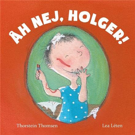 Cover for Thorstein Thomsen · Åh nej, Holger! (Bound Book) [2nd edition] (2017)